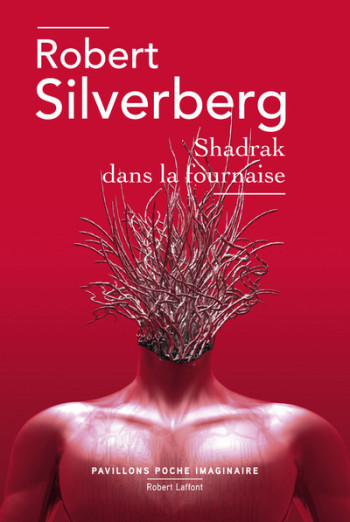 Shadrak dans la fournaise - Robert Silverberg - ROBERT LAFFONT