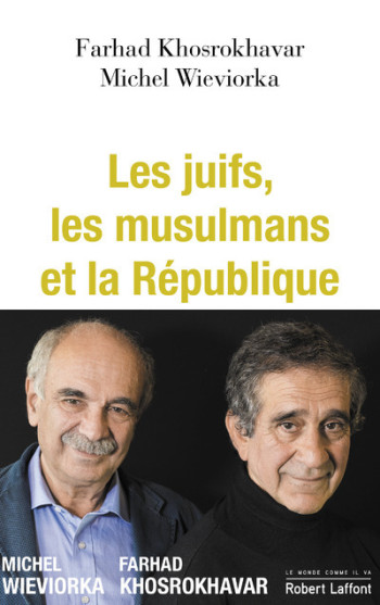 Les juifs, les musulmans et la République - Michel Wieviorka - ROBERT LAFFONT