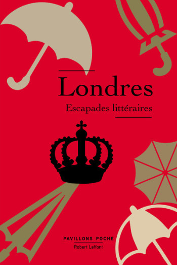 Londres, escapades littéraires -  Collectif - ROBERT LAFFONT