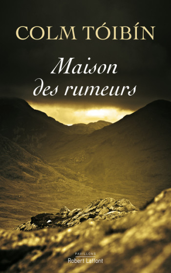 Maison des rumeurs - Colm Tóibín - ROBERT LAFFONT