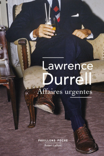 Affaires urgentes - Lawrence Durrell - ROBERT LAFFONT