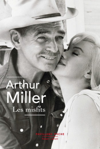 Les Misfits - Arthur Miller - ROBERT LAFFONT