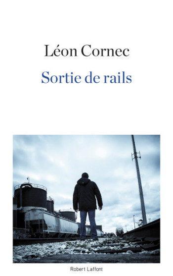 Sortie de rails - Léon Cornec - ROBERT LAFFONT