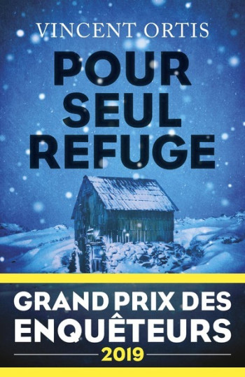 Pour seul refuge - Grand Prix des Enquêteurs 2019 - Vincent Ortis - ROBERT LAFFONT