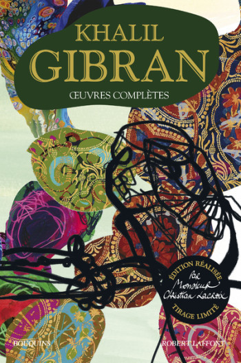 Oeuvres complètes - Edition réalisée par Monsieur Christian Lacroix - Tirage limité - Khalil Gibran - BOUQUINS