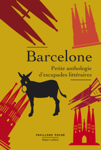 Barcelone - Petite anthologie d'escapades littéraires -  Collectif - ROBERT LAFFONT