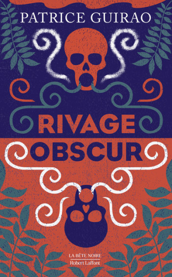 Rivage obscur - Patrice Guirao - ROBERT LAFFONT