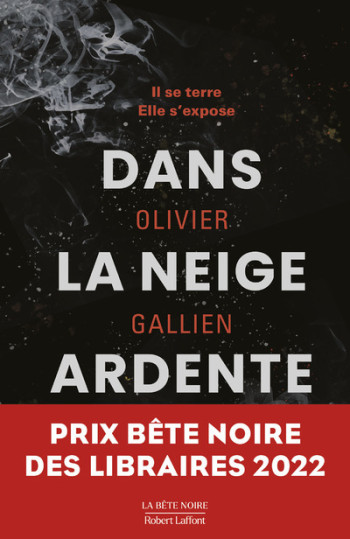 Dans la neige ardente - Olivier Gallien - ROBERT LAFFONT