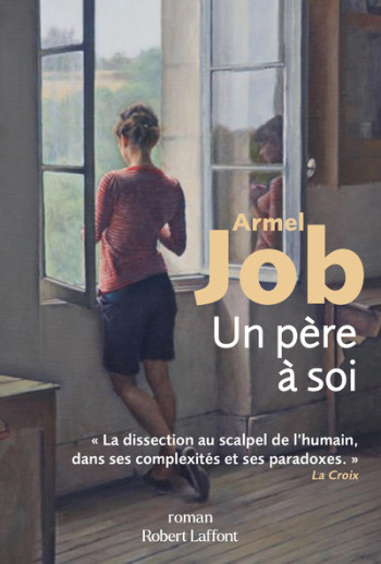 Un père à soi - Armel Job - ROBERT LAFFONT