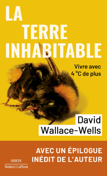 La Terre inhabitable - Vivre avec 4°C de plus - David Wallace-Wells - ROBERT LAFFONT