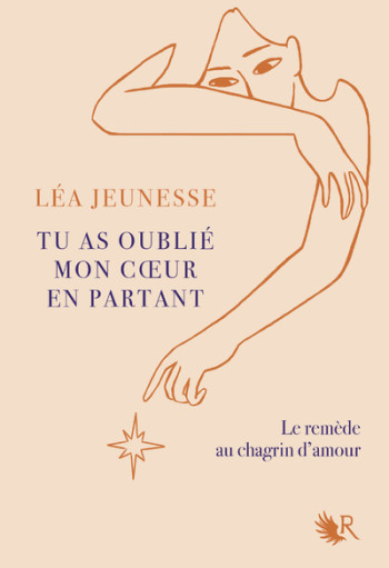 Tu as oublié mon coeur en partant - Léa Jeunesse - ROBERT LAFFONT