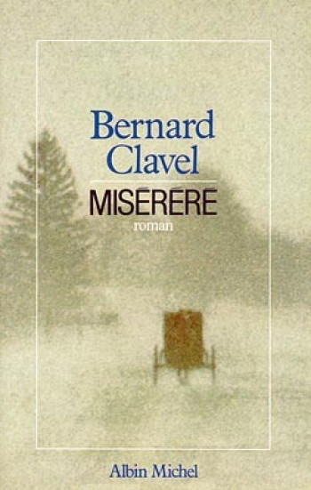 Miserere - Bernard Clavel - ALBIN MICHEL