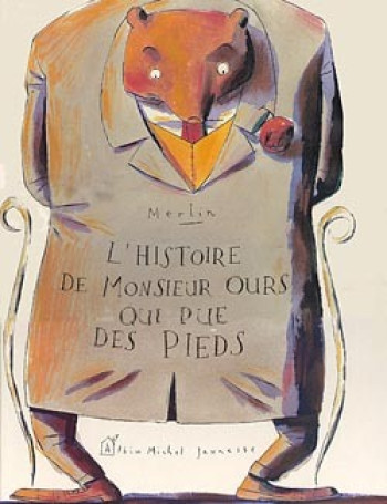 L'Histoire de monsieur Ours qui pue des pieds - Christophe Merlin - ALBIN MICHEL