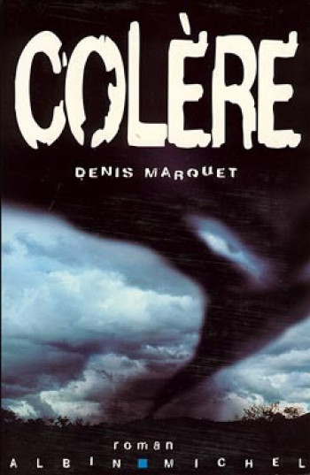 Colère - Denis Marquet - ALBIN MICHEL