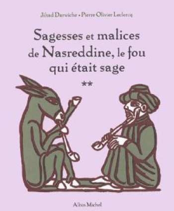 Sagesses et malices de Nasreddine, le fou qui était sage - tome 2 - Pierre-Olivier Leclercq - ALBIN MICHEL