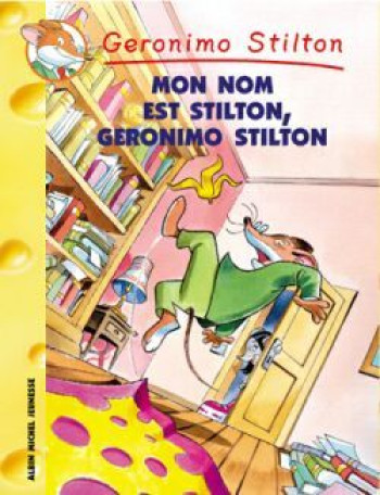 Geronimo Stilton T7 Mon nom est Stilton, Geronimo Stilton - Geronimo Stilton - ALBIN MICHEL