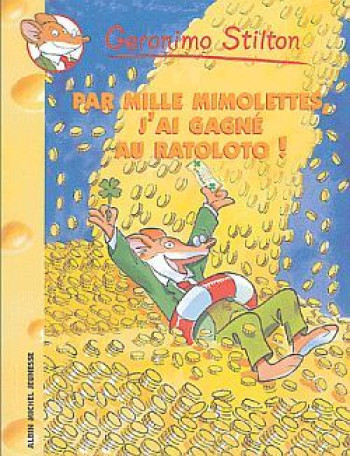 Geronimo Stilton T15 Par mille mimolettes, j'ai gagné au ratolo ! - Titi Plumederat - ALBIN MICHEL