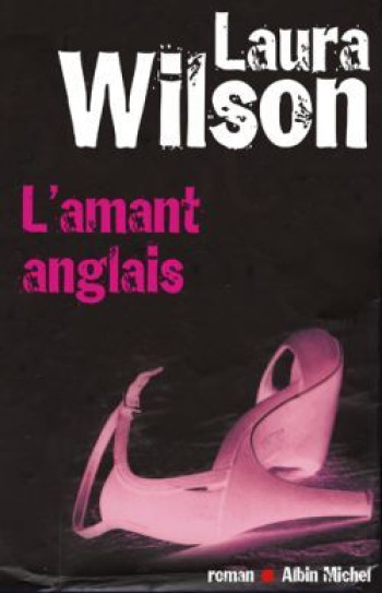 L'Amant anglais - Laura Wilson - ALBIN MICHEL