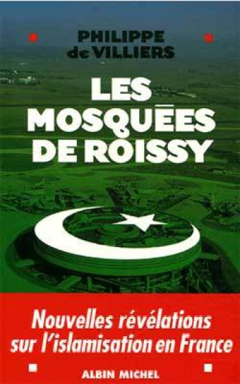 Les Mosquées de Roissy - Philippe Villiers - ALBIN MICHEL