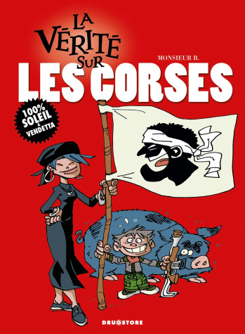 La vérité sur les corses -  Monsieur B. - GLENAT