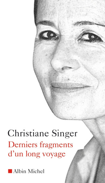 Derniers Fragments d'un long voyage - Christiane Singer - ALBIN MICHEL