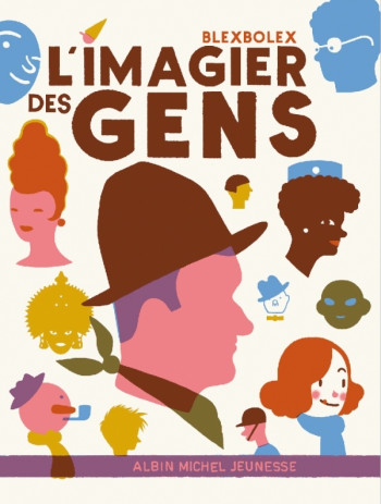 L'Imagier des gens -  Blexbolex - ALBIN MICHEL