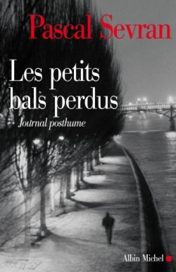 Les Petits Bals perdus - Pascal Sevran - ALBIN MICHEL