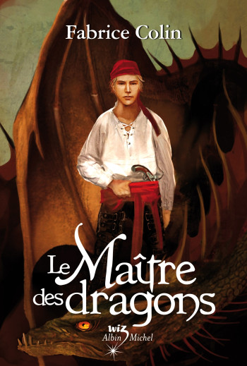 LE MAITRE DES DRAGONS T2 - Fabrice Colin - ALBIN MICHEL