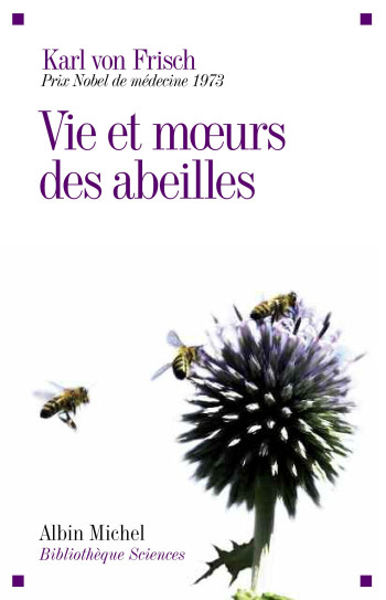 Vie et moeurs des abeilles - Karl Frisch - ALBIN MICHEL