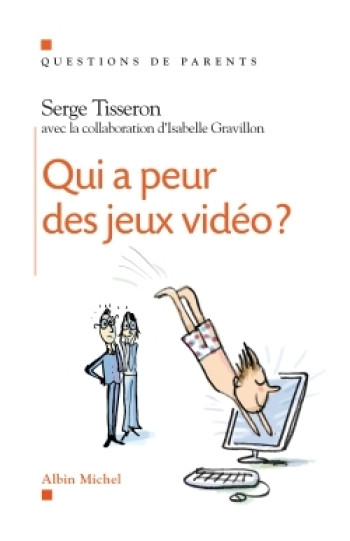 Qui a peur des jeux video ? - Isabelle Gravillon - ALBIN MICHEL