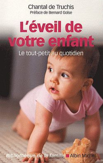 L'Eveil de votre enfant - Chantal Truchis-Leneveu - ALBIN MICHEL