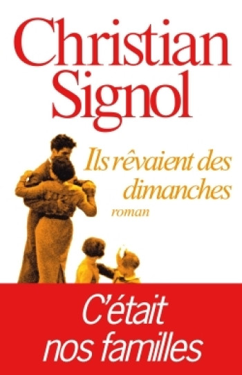 Ils rêvaient des dimanches - Christian Signol - ALBIN MICHEL