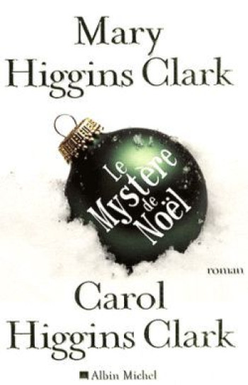 Le Mystère de Noël - Carol Higgins Clark - ALBIN MICHEL