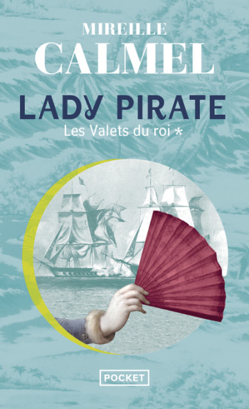 Lady pirate - tome 1 Les Valets du roi - Mireille Calmel - POCKET