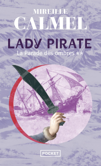 Lady pirate - tome 2 La Parade des ombres - Mireille Calmel - POCKET