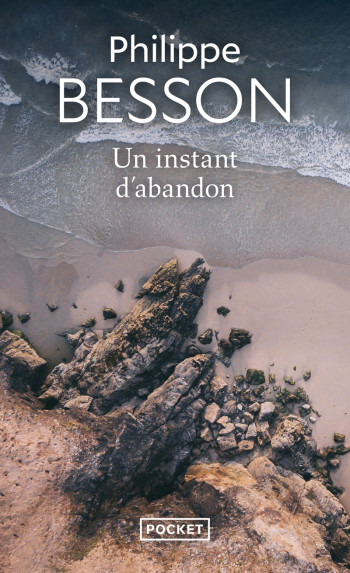 Un instant d'abandon - Philippe Besson - POCKET