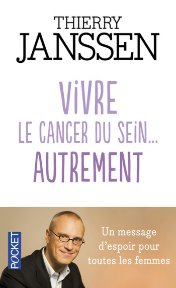 Vivre le cancer du sein... autrement - Thierry Janssen - POCKET