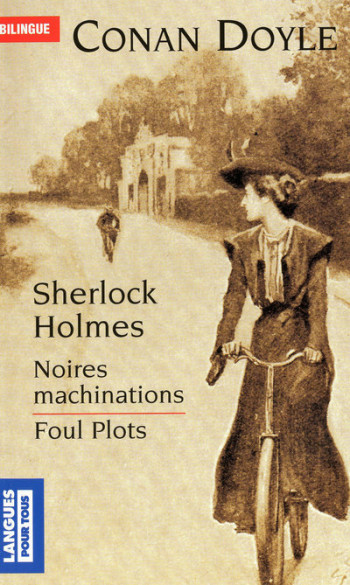 Sherlock Holmes - Noires machinations / Foul Plots - Arthur Conan Doyle - LANGUES POUR TO