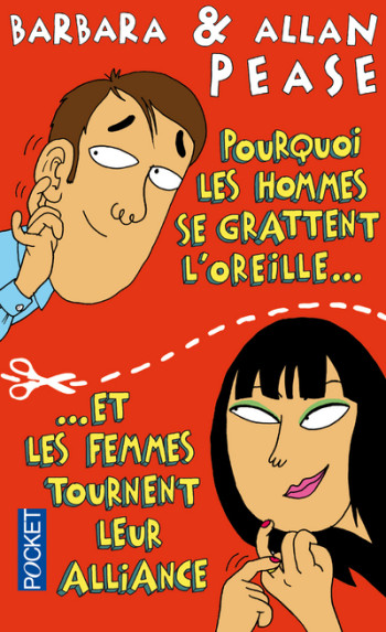 Pourquoi les hommes se grattent l'oreille... et les femmes tournent leur alliance ? - Allan Pease - POCKET