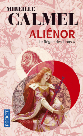 Aliénor - tome 1 Le règne des lions - Mireille Calmel - POCKET