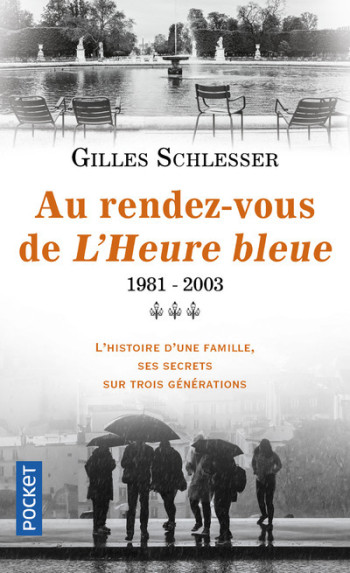 Saga parisienne - tome 3 Au rendez-vous de l'Heure bleue 1981-2003 - Gilles Schlesser - POCKET