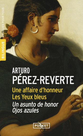 Une affaire d'honneur et Les yeux bleus / Un asunto de honor et Ojos azules - Arturo Pérez-Reverte - LANGUES POUR TO