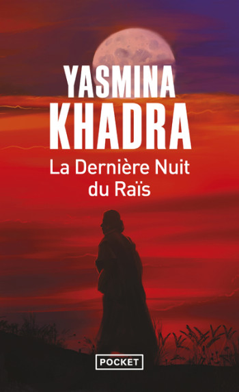 La Dernière Nuit du Raïs - Yasmina Khadra - POCKET