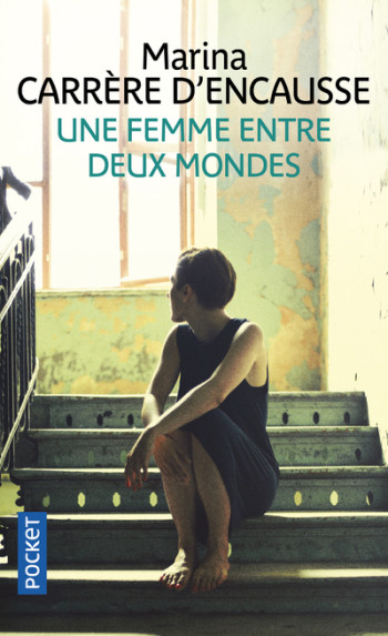 Une femme entre deux mondes - Marina Carrère d'Encausse - POCKET