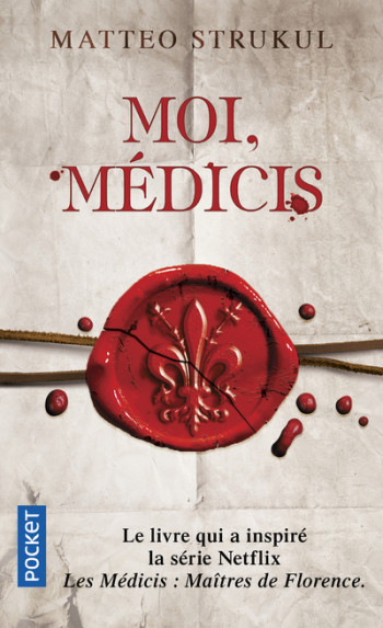 Moi, Médicis - Matteo Strukul - POCKET