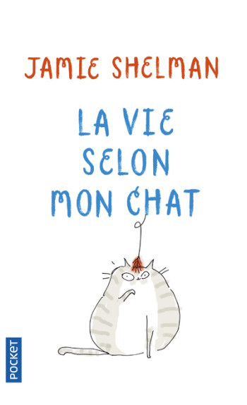 La Vie selon mon chat - Jamie Shelman - POCKET