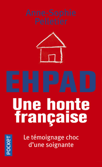 EHPAD, une honte française - Anne-Sophie Pelletier - POCKET