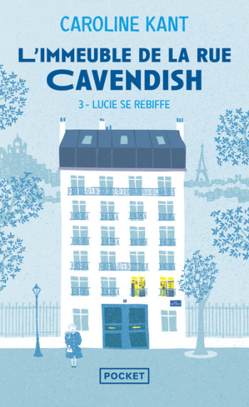 L'Immeuble de la rue Cavendish - Tome 3 Lucie se rebiffe - Caroline Kant - POCKET