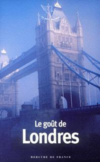 Le goût de Londres -  Collectifs - MERCURE DE FRAN