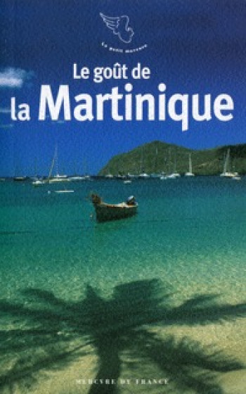 Le goût de la Martinique -  Collectifs - MERCURE DE FRAN